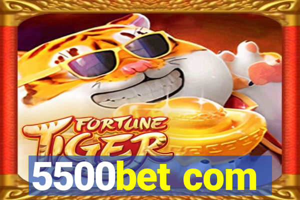 5500bet com